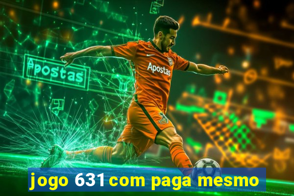 jogo 631 com paga mesmo